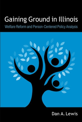 Gaining Ground in Illinois by Lewis, Dan A.
