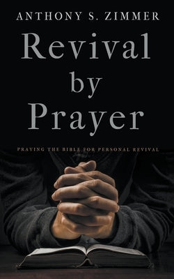 Revival by Prayer by Zimmer, Anthony S.