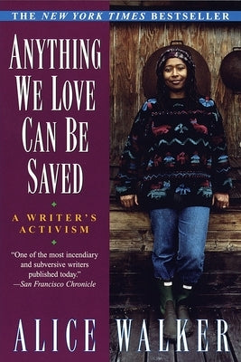 Anything We Love Can Be Saved: A Writer's Activism by Walker, Alice