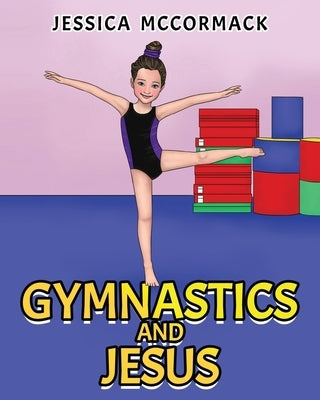 Gymnastics and Jesus by McCormack, Jessica