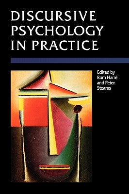 Discursive Psychology in Practice by Harre, Horace Romano