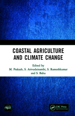 Coastal Agriculture and Climate Change by Prakash, M.
