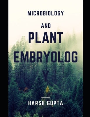 Microbiology and Plant Embryology by Gupta, Harsh