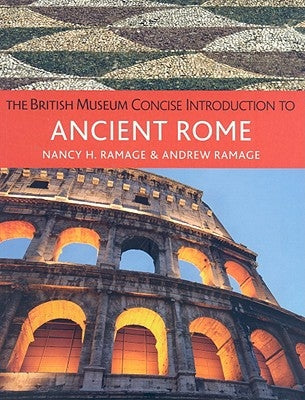 The British Museum Concise Introduction to Ancient Rome by Ramage, Nancy H.