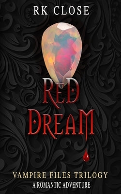 Red Dream: A Vampire Files Novel #3 by Close, Rk