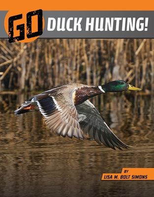 Go Duck Hunting! by Simons, Lisa M. Bolt