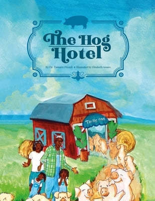 The Hog Hotel by Amaro, Elizabeth
