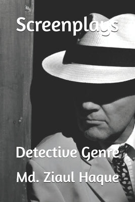 Screenplays: Detective Genre by Haque, MD Ziaul