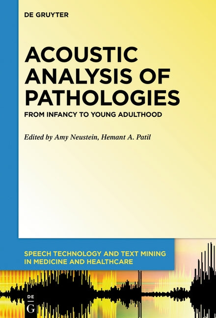 Acoustic Analysis of Pathologies by Neustein, Amy