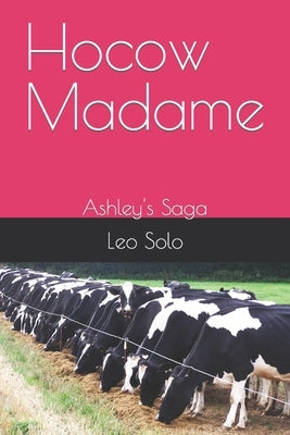 Hocow Madame: Ashley's Saga by Solo, Leo