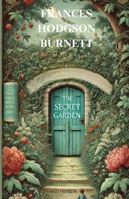 The Secret Garden(Illustrated) by Burnett, Frances Hodgson