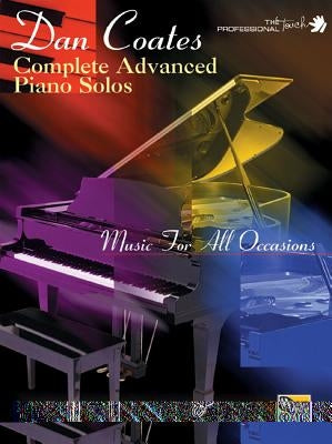 Dan Coates Complete Advanced Piano Solos: Music for All Occasions by Coates, Dan