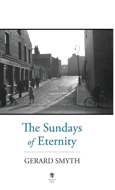 The Sundays of Eternity by Smyth, Gerard