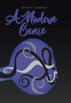 A Modern Genie by Sizemore, Brandy