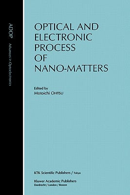 Optical and Electronic Process of Nano-Matters by Ohtsu, Motoichi