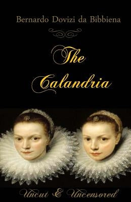 The Calandria by Dovizi Da Bibbiena, Bernardo