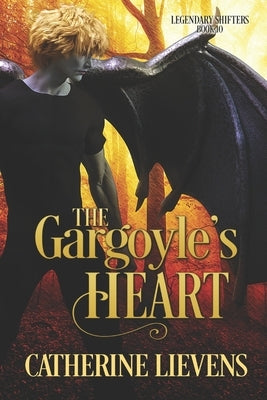 The Gargoyle's Heart by Lievens, Catherine