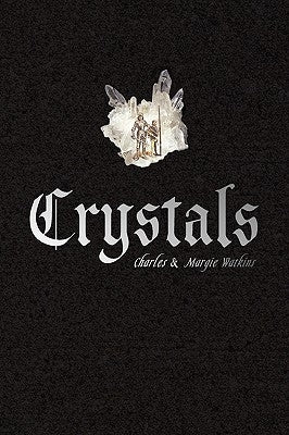 Crystals by Charles &. Margie Watkins, &. Margie Wat