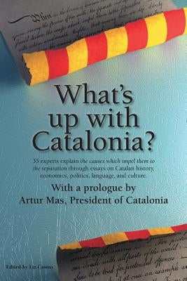 What's Up with Catalonia? by Castro, Liz