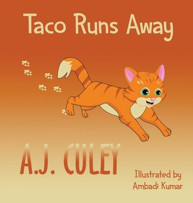 Taco Runs Away by Culey, A. J.