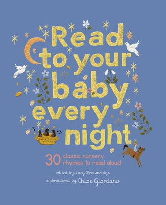 Read to Your Baby Every Night: 30 Classic Lullabies and Rhymes to Read Aloud by Giordano, Chloe