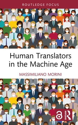 Human Translators in the Machine Age by Morini, Massimiliano