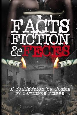 Facts Fiction & Feces by Pierre, Lawrence