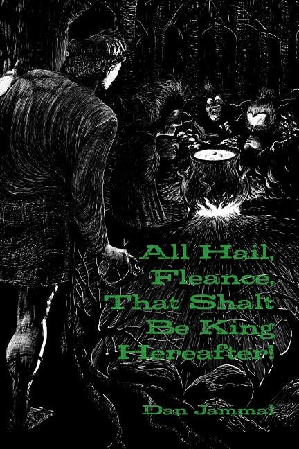 All Hail, Fleance, That Shalt Be King Hereafter!: The Sequel to Shakespeare's Macbeth by Rasmussen, Sue Maxwell