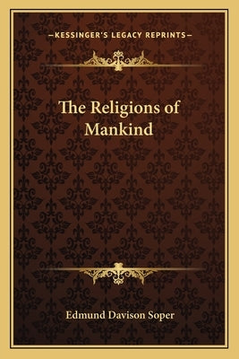The Religions of Mankind by Soper, Edmund Davison