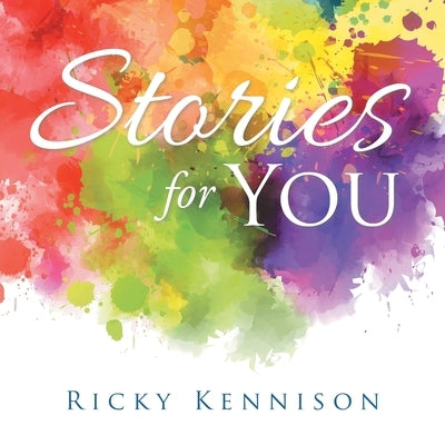 Stories for You by Kennison, Ricky