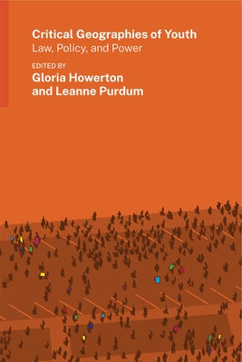 Critical Geographies of Youth: Law, Policy, and Power by Howerton, Gloria