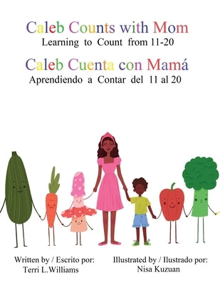 Caleb Counts with Mom / Caleb Cuenta con Mama: Learning to Count from 11-20 by Williams, Terri Lynn