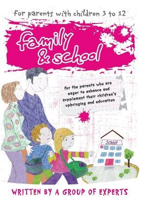 Family and School: For the parents who are eager to enhance and supplement their children's upbringing and education by Sideris, Anthi