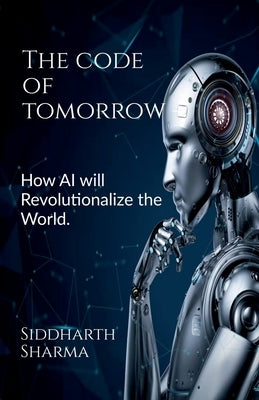 The Code of Tomorrow by Sharma, Siddharth