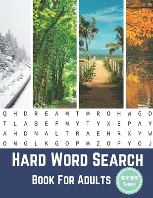 Hard Word Search Book For Adults Seasons Theme: Large Print Puzzle Book Gift With Solutions by Publisher, Nzactivity
