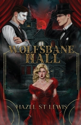 Wolfsbane Hall by St Lewis, Hazel
