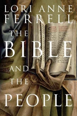 The Bible and the People by Ferrell, Lori Anne