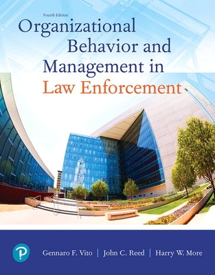 Organizational Behavior and Management in Law Enforcement by Vito, Gennaro