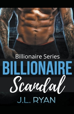 Billionaire Scandal by Ryan, J. L.