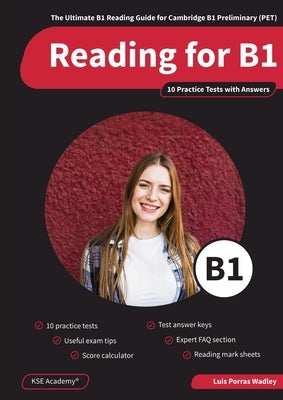Reading B1: The Ultimate B1 Reading Guide for Cambridge B1 Preliminary & 10 Reading Tests with Answers by Porras Wadley, Luis