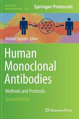 Human Monoclonal Antibodies: Methods and Protocols by Steinitz, Michael