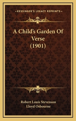 A Child's Garden Of Verse (1901) by Stevenson, Robert Louis