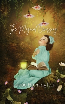 The Magical Crossing by Harrington, Lucas