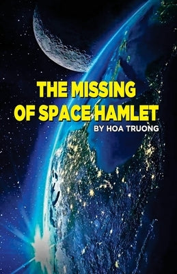 The Missing of Space Hamlet by Truong, Hoa