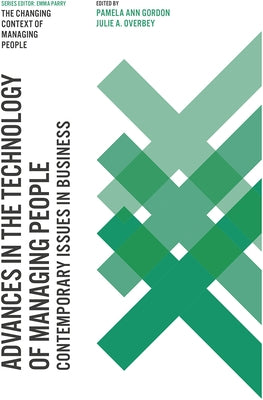 Advances in the Technology of Managing People: Contemporary Issues in Business by Gordon, Pamela Ann