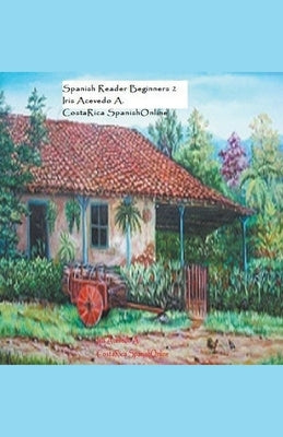 Spanish Reader for Beginners 2- Spanish Short Stories by A, Iris Acevedo