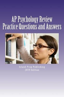 AP Psychology Review: Practice Questions and Answer Explanations by Publishing, Island Prep
