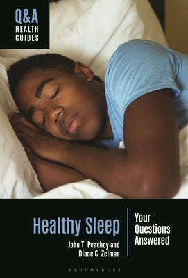 Healthy Sleep: Your Questions Answered by Peachey, John T.