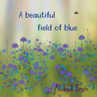 A beautiful field of blue by Finch, Mildred