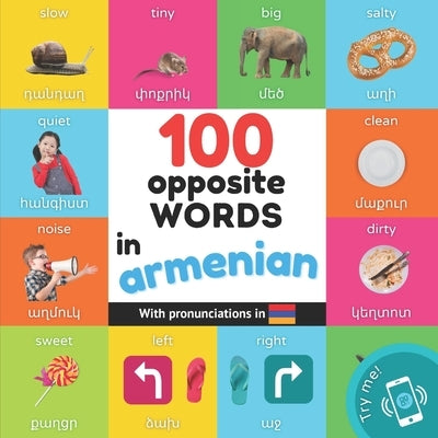 100 opposite words in armenian: Bilingual picture book for kids: english / armenian with pronunciations by Yukismart